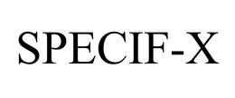 SPECIF-X trademark