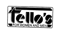 TELLO'S FOR WOMEN AND MEN trademark