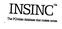 INSINC THE PC/VIDEO DATABASE THAT MAKES SENSE. trademark