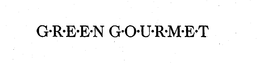 GREEN GOURMET trademark