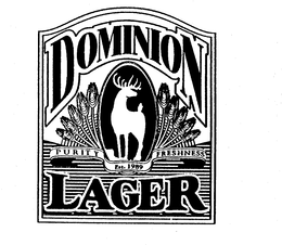 DOMINION LAGER PURITY EST. 1989 FRESHNESS trademark