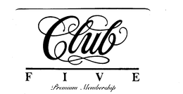 CLUB FIVE PREMIUM MEMBERSHIP trademark