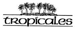 TROPICALES trademark