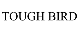 TOUGH BIRD trademark