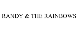 RANDY & THE RAINBOWS trademark