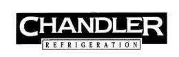 CHANDLER REFRIGERATION trademark