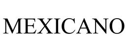 MEXICANO trademark