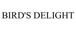BIRD'S DELIGHT trademark