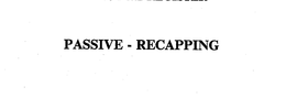 PASSIVE - RECAPPING trademark
