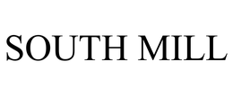 SOUTH MILL trademark
