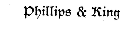 PHILLIPS & KING trademark