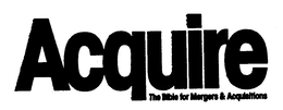ACQUIRE THE BIBLE FOR MERGERS AND ACQUISITIONS trademark