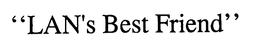 LAN'S BEST FRIEND trademark