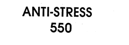 ANTI-STRESS 550 trademark