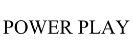 POWER PLAY trademark