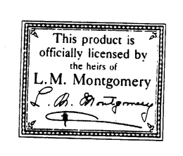 THIS PRODUCT IS OFFICIALLY LICENSED BY THE HEIRS OF L.M. MONTGOMERY trademark