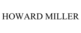 HOWARD MILLER trademark