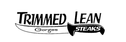 TRIMMED LEAN STEAKS GORGES trademark