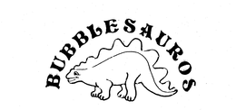 BUBBLESAUROS trademark