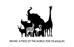 SAVING A PIECE OF THE WORLD FOR ITS WILDLIFE trademark