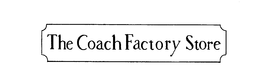 THE COACH FACTORY STORE trademark