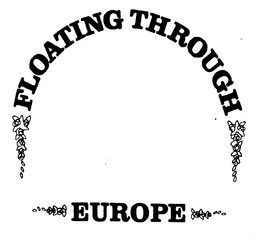 FLOATING THROUGH EUROPE trademark