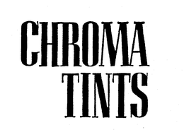 CHROMA TINTS trademark