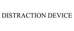 DISTRACTION DEVICE trademark