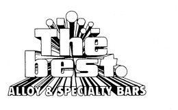 THE BEST ALLOY & SPECIALTY BARS trademark