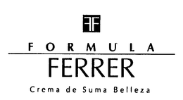FF FORMULA FERRER CREMA DE SUMA BELLEZA trademark