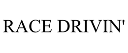 RACE DRIVIN' trademark