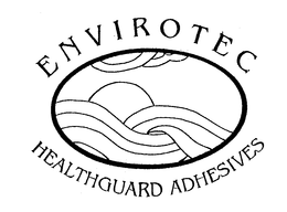 ENVIROTEC HEALTHGUARD ADHESIVES trademark