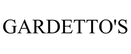 GARDETTO'S trademark
