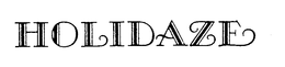 HOLIDAZE trademark