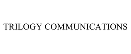 TRILOGY COMMUNICATIONS trademark