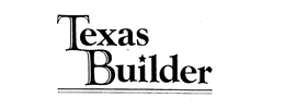 TEXAS BUILDER trademark