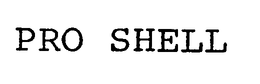 PRO SHELL trademark