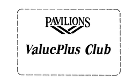 PAVILIONS VALUEPLUS CLUB trademark