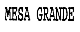 MESA GRANDE trademark