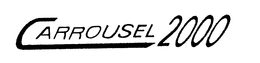CARROUSEL 2000 trademark