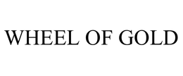 WHEEL OF GOLD trademark