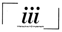 III INTERACTIVE I-O IMPLEMENT trademark