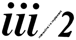 III INTERACTIVE I-O IMPLEMENT 2 trademark