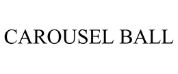 CAROUSEL BALL trademark