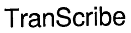 TRANSCRIBE trademark