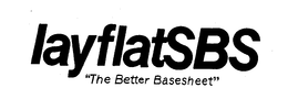 LAYFLATSBS "THE BETTER BASESHEET" trademark