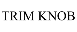 TRIM KNOB trademark