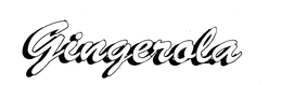 GINGEROLA trademark