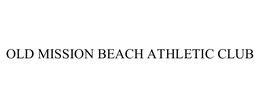 OLD MISSION BEACH ATHLETIC CLUB trademark