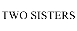 TWO SISTERS trademark